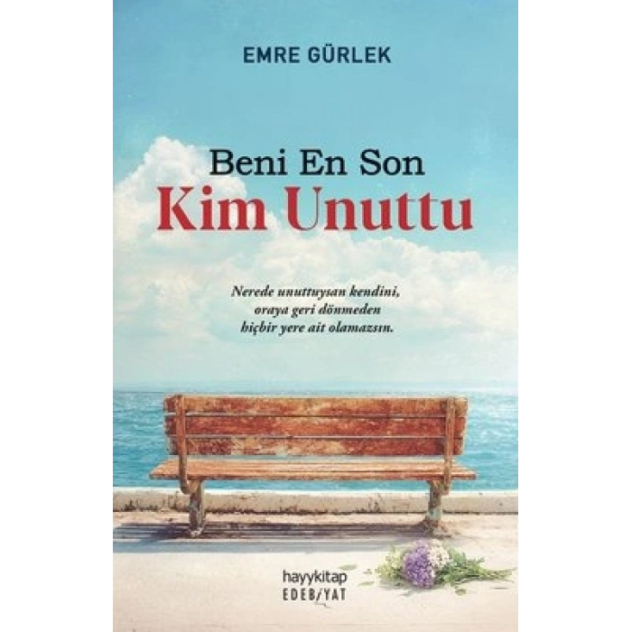 Beni En Son Kim Unuttu