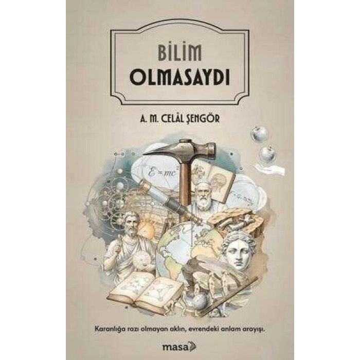Bilim Olmasaydı
