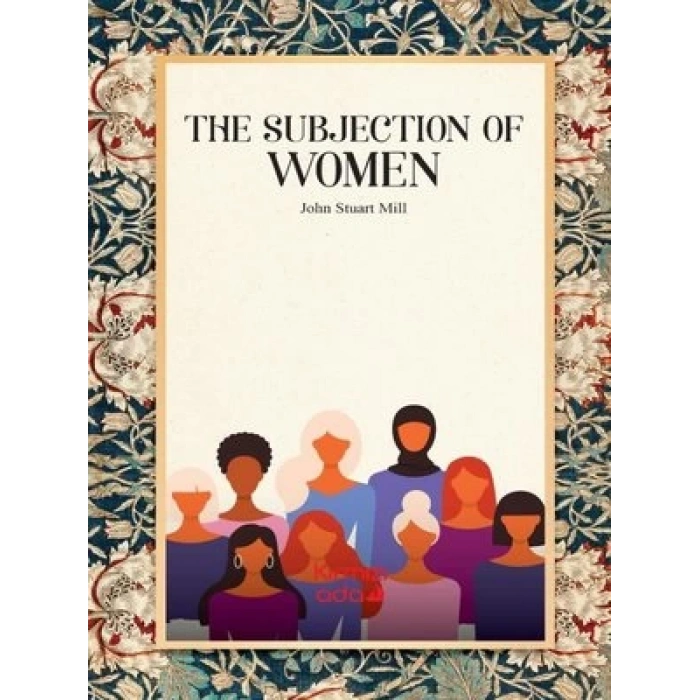 The Subjecction Of Women