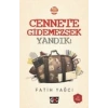Cennete Gidemezsek Yandık!
