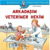 Dünyayı Öğreniyorum - Arkadaşım Veteriner Hekim