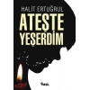 Ateşte Yeşerdim
