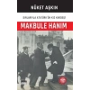 Makbule Hanım: Sırlarıyla Atatürkün Kız Kardeşi