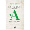 Artık Dön Kendine - A İşareti III