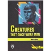 Creatures That Once Were Men(Bir Zamanlar Erkek Olan Yaratıklar)İngilizce Seviye 4