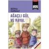 Ağaçlı Gül ve Hayal