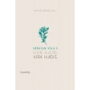 Dervişin Yolu 4 ; Kırk Kalbe Kırk Hadis