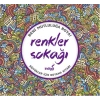Renkler Sokağı : Büyükler İçin Boyama Kitabı