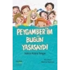 Peygamber’im Bugün Yaşasaydı