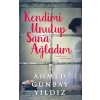 Kendimi Unutup Sana Ağladım