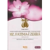 Ehli Beyt Cennet Kadınlarının Hanımefendisi ve İnsanlık Hurisi Hz. Fatıma-i Zehra