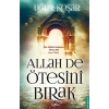 Allah De Ötesini Bırak
