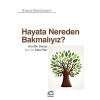 Hayata Nereden Bakmalıyız? Yeni Bir Dünya İçin On Eski Fikir