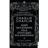 Charlie Chaplin - Aşağı Bakarsanız Asla Gökkuşağı Bulamazsınız