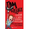 Tom Weekly: Hayatım ve Diğer Uyduruk Hikayelerim