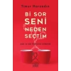Bi Sor Seni Neden Seçtim