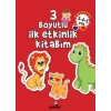 3 Boyutlu İlk Etkinlik Kitabım 3-4-5 Yaş