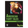 Amerıcan Faıry Tales (Amerikan Peri Masalları) Seviye 3
