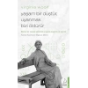Virginia Woolf - Yaşam Bir Düştür, Uyanmak Bizi Öldürür