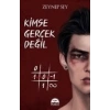 Kimse Gerçek Değil