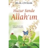 Huzur Sende Allah`ım