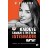 Kaideye Tamah Etmeyen İstisnadır Hayat