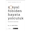 Sosyal Fobiden Hayata Yolculuk - Hayatı Anlamak Serisi 2