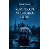 Yere Yakın Yıldızlara Uzak (Ciltli)
