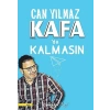 Kafada Kalmasın