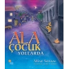 Ala Çocuk Yollarda