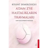 A’dan Z’ye Hastalıkların Travmaları