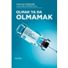 Olmak ya da Olmamak
