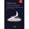 Uykuya Övgü: Uykusu Kaçanlar İçin Kullanım Kılavuzu