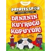 Dananın Kuyruğu Kopuyor - Patatesspor