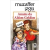 Anamı Da Aldım Geldim