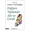 Değişen Toplumda Aile ve Çocuk