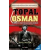 Mustafa Kemalin Muhafızı Topal Osman