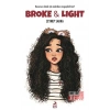 Broke & Light (Ciltli)