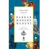 Barbar Modern Medeni - Medaniyet Üzerine Notlar