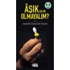 Aşık da mı Olmayalım?