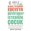 Olmak İstediğim Ebeveyn Büyütmek İstediğim Çocuk