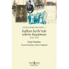 Günlüklerde Bir Ömür 1 - Balkan Harbi’nde Edirne Kuşatması (1911 - 1913)