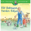 Elif Babasına Yardım Ediyor - İlk Okuma Kitabım