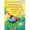 Kimsenin Anlamadığı Çocuk Evde