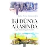 İki Dünya Arasında