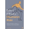 Okumanın Riski - Edebiyat Kendimizi ve Dünyamızı Anlamamıza Nasıl Yardım Eder?
