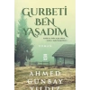 Gurbeti Ben Yaşadım