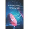 Yeni Bilim: Bağlantısallık - Yeni Kültür: Yaşamdaşlık