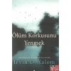 Ölüm Korkusunu Yenmek