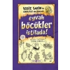Eyvah Böcükler İstilada! -Sessiz Sakinin Gürültülü Maceraları 8